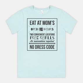 Eat at Moms | mom life tee